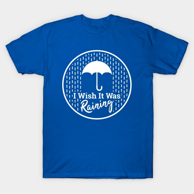 "I Wish It Was Raining" - White T-Shirt by Nomich